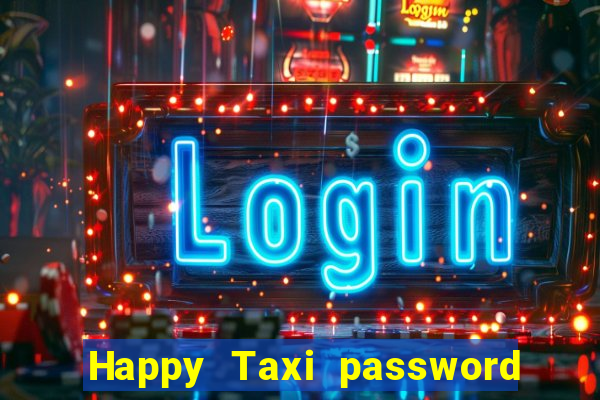 Happy Taxi password road 96 road 96 happy taxi security